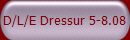 D/L/E Dressur 5-8.08