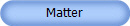 Matter